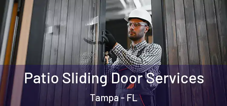 Patio Sliding Door Services Tampa - FL