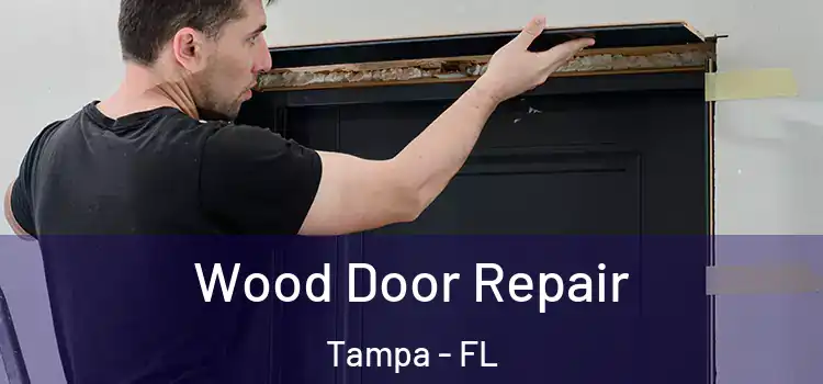Wood Door Repair Tampa - FL